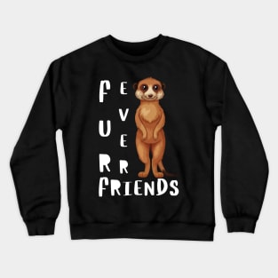 Unbreakable Bond: The Story of Fur-ever Friends Crewneck Sweatshirt